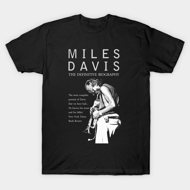 Miles Davis The Definitive Biography T-Shirt by hadij1264